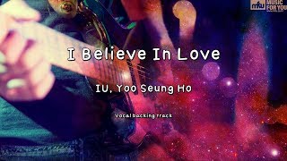 I Believe In Love - IU,Yoo Seung Ho (Instrumental &amp; Lyrics)