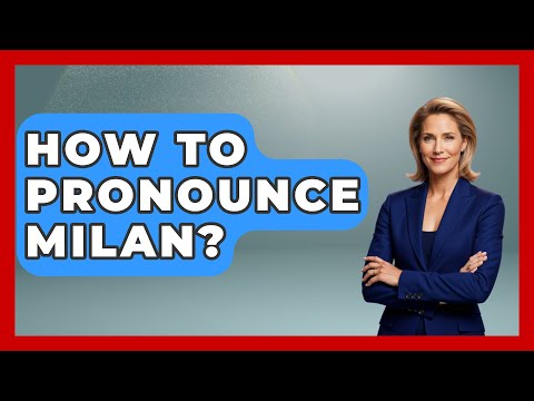 How To Pronounce Milan? - Story Of Italy