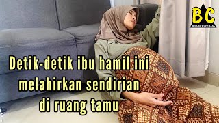 Download lagu DETIK-DETIK IBU HAMIL INI MELAHIRKAN SENDIRIAN DI RUANG TAMU - FILM PENDEK MELAHIRKAN mp3
