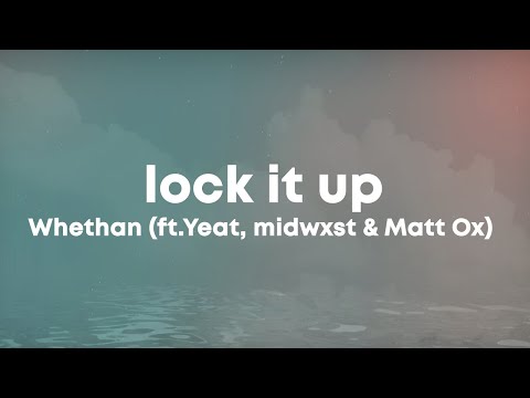 Whethan - LOCK IT UP (feat. Yeat, midwxst & Matt Ox) (Lyrics)