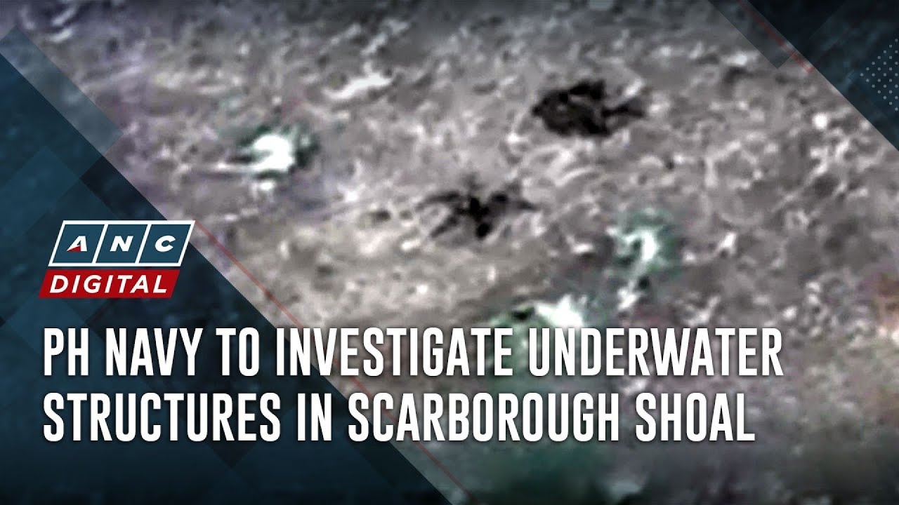 PH Navy to investigate underwater structures in Scarborough Shoal | ANC