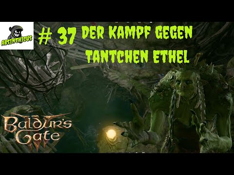 Der Kampf gegen Tantchen Ethel #37 🏹 Baldurs Gate III 🗡 Let's Play deutsch/german PC