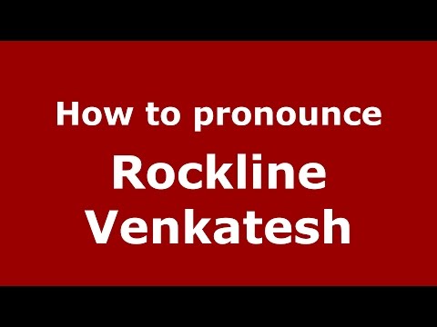 How to pronounce Rockline Venkatesh