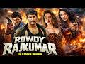 Rowdy Rajkumar New 2026 Released South Indian Movie Dubbed In Hindi Action Thriller South Film