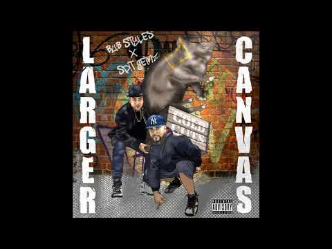 Bub Styles - Larger Canvas Feat. Spit Gemz (Prod. Farmabeats)