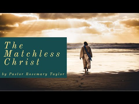 The Matchless Christ