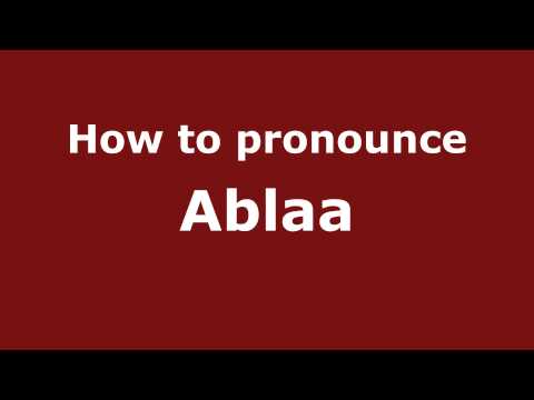 How to Pronounce Ablaa - PronounceNames.com