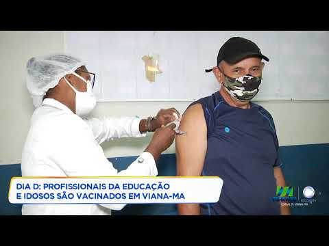 DIA D: PROFISSIONAIS DA EDUCAÇÃO E IDOSOS SÃO VACINADOS EM VIANA-MA.