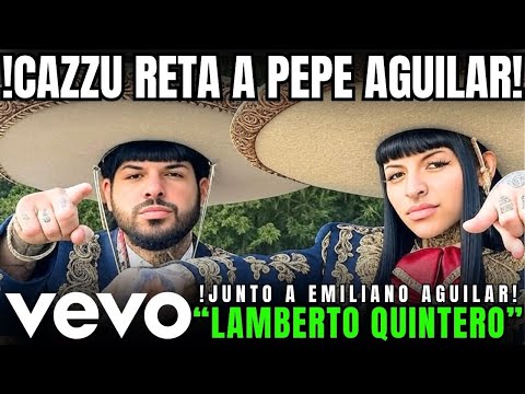 🔥ESTRENO ULTIMA HORA🚨CAZZU DESAFIA A PEPE AGUILAR CANTANDO JUNTO A EMILIANO "LAMBERTO QUINTERO"🎤🎶