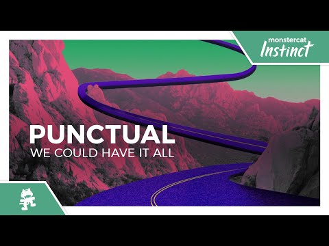 Punctual - We Could Have It All [Monstercat Release]