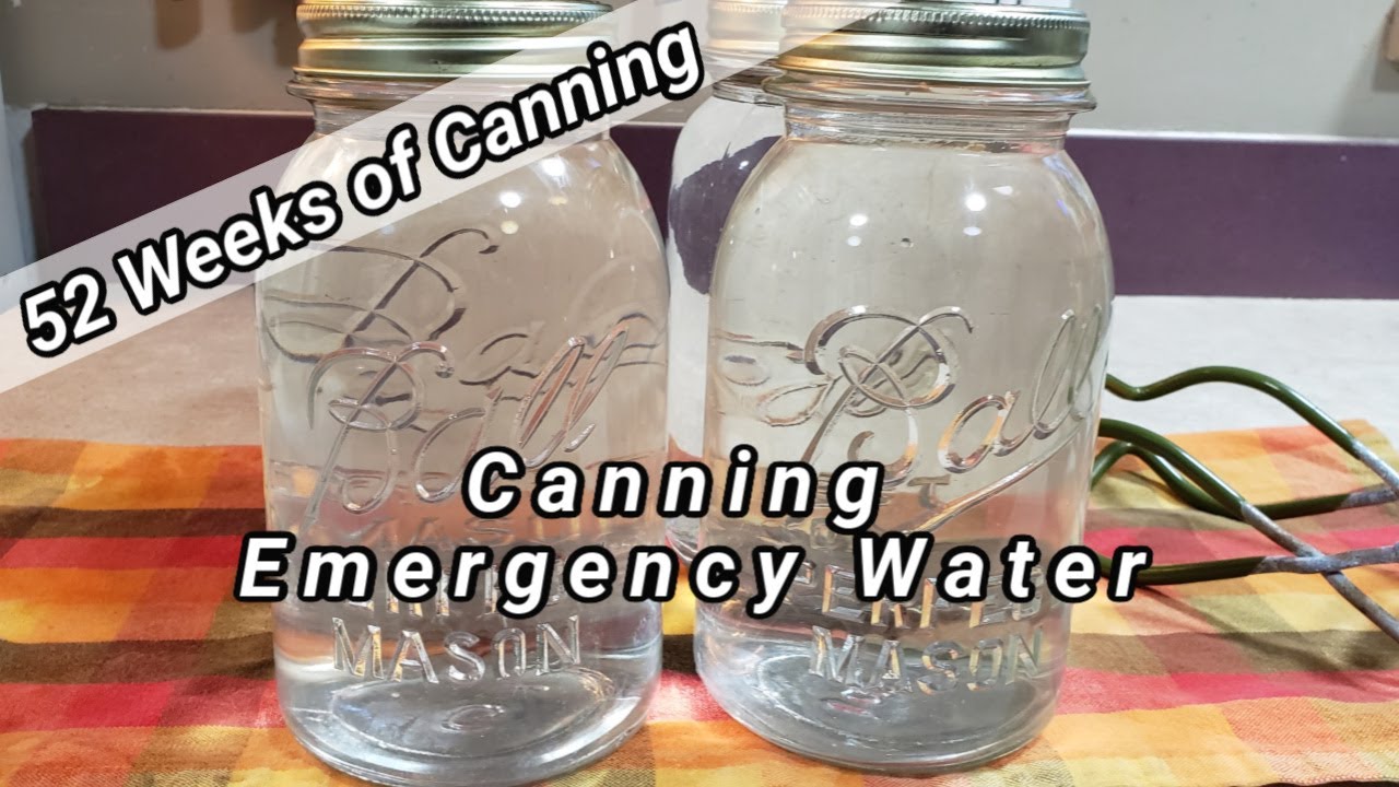 Canning Emergency Water   52 Weeks of Canning