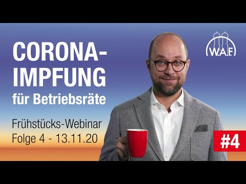 Frühstücks-Webinar Folge 4 - 13.11.2020 | „Corona-Impfung für Betriebsräte”