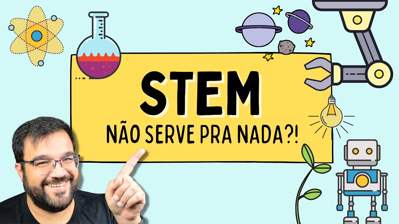 O que é STEM? | Pra que serve o STEM? A verdadeira educação mão na massa | STEAM