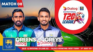 LIVE 🔴 Match 8 | Greens vs Greys | Dialog-SLC Invitational T20 League 2021