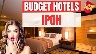 Best Budget Hotels in Ipoh | Cheap hotels in Ipoh