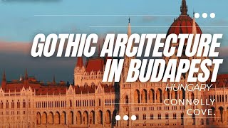 Gothic Architecture Budapest | Budapest | Hungary | Things To See In Budapest