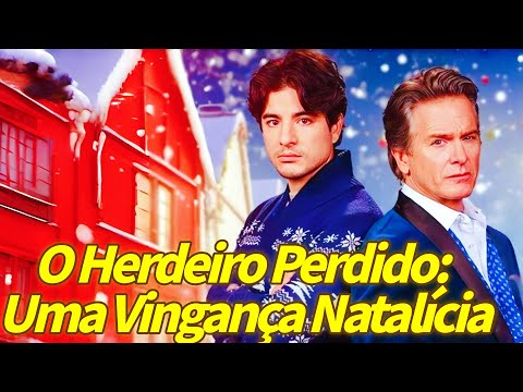 O Herdeiro Perdido: Uma Vingança Natalícia #traição #vingança