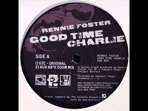 Rennie Foster -  Good Time Charlie Original Mix)
