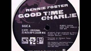 Rennie Foster -  Good Time Charlie Original Mix)