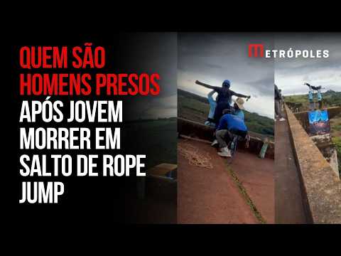 Quem são os 3 homens presos após morte de jovem em salto de rope jump