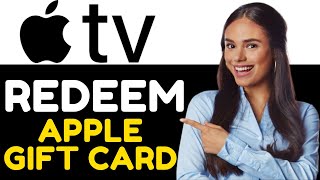 HOW TO REDEEM APPLE GIFT CARD ON APPLE TV 2024! (1 MIN)