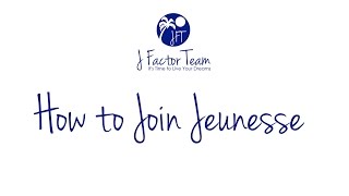 J Factor Team How to Join Jeunesse!