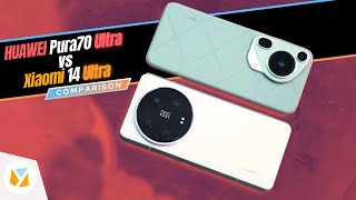 HUAWEI Pura 70 Ultra vs Xiaomi 14 Ultra Comparison Review
