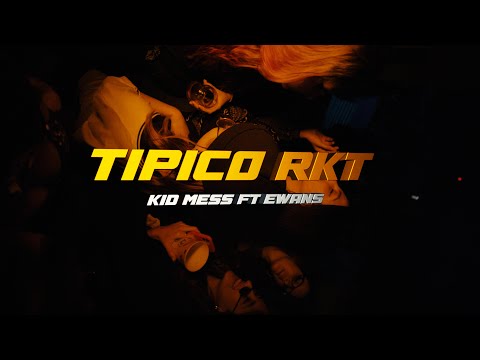 TIPICO RKT - KID MESS ❌ EWANS