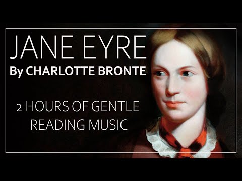 Jane Eyre By Charlotte Brontë Immersive reading music. Perfect Music to Accompany A Classic Read.