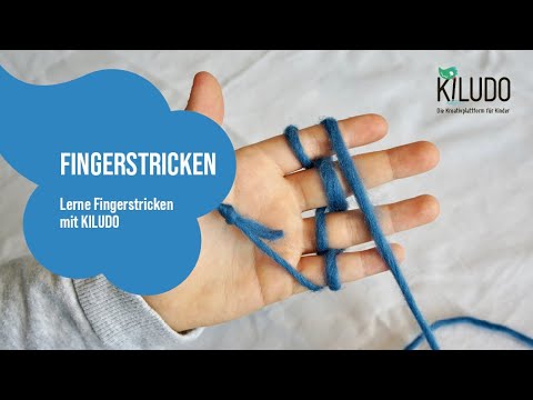 KILUDO Bastelanleitung: Fingerstricken für Kinder