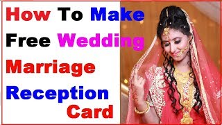 How to make Free Wedding || Marriage Reception Card Easily