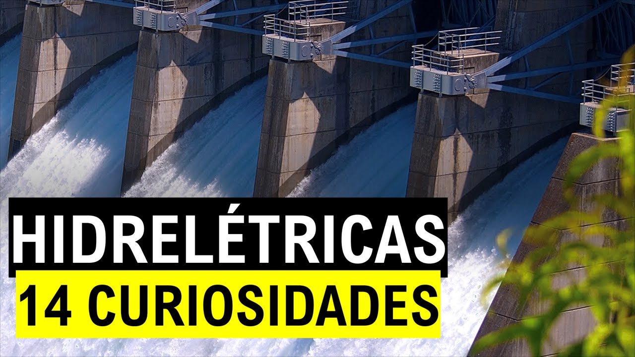 Curiosidades sobre as usinas hidrelétricas