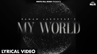 MY WORLD (Full Audio )  Raman Lakhesar  Latest Pun