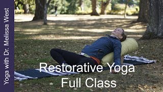 Restorative Yoga Full Class | 70 mins Intermediate | Yoga with Dr. Melissa West 402