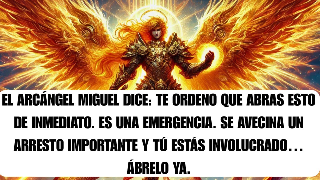 🌟 El Arcángel Miguel manda: abre esto ya. Es urgente. Un arresto enorme está en marcha…