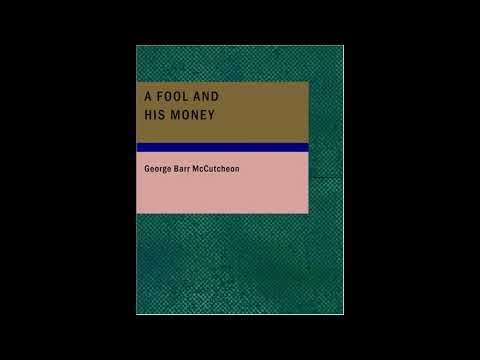 A Fool and His Money by George Barr McCutcheon — free full audiobook