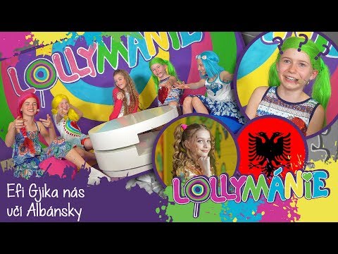 LOLLYMÁNIE - Efi Gjika nás učí Albánsky😅 [CZ/EN sub]