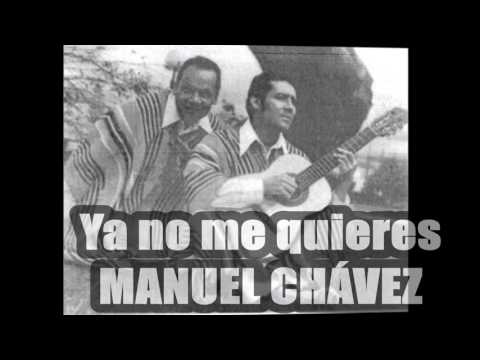 YA NO ME QUIERES   MANUEL CHÁVES    CANCIÓN
