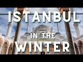 Visiting Istanbul Turkey In The Winter