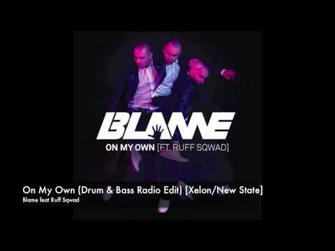 Blame - On My Own (Drum & Bass Radio Edit) [Xelon/New State]