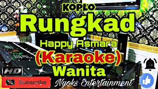Download lagu RUNGKAD - Happy Asmara (KARAOKE) Koplo || Nada Wanita E=DO mp3