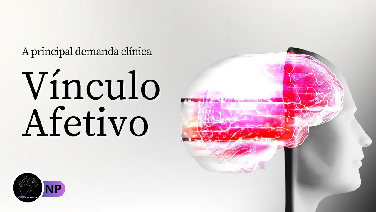 Vínculo Afetivo - A Maior Demanda da Clínica