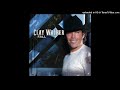 Clay Walker - Fore She Was Your Mama