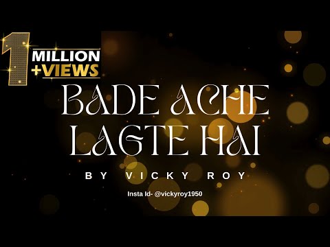 Bade Ache Lagte Hai By Vicky Roy | Unplugged |