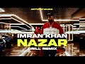 Nazar | Imran Khan | Unforgettable | Chill Remix | Anthem