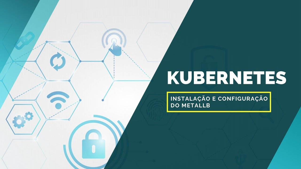 [Kubernetes] - Como Instalar e Configurar o MetalLB