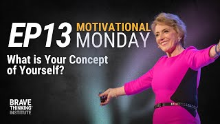 What is Your Concept of Yourself? | Mary Morrissey #motivationalmondays