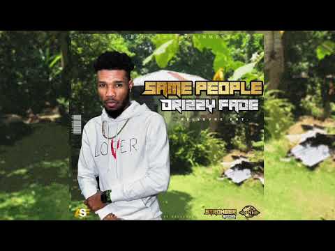 DRIZZY FADE - SAME PEOPLE - AUDIO