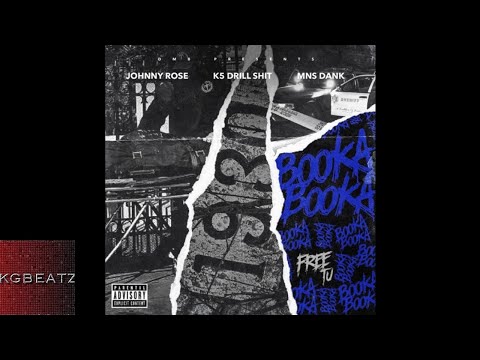 Johnny Rose ft. K5 Drill Shit, MNS Dank - Booka Booka [New 2018]