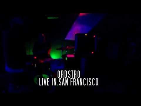 ORDSTRO - LIVE IN SAN FRANCISCO